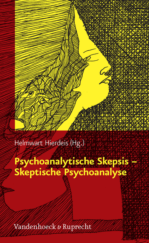 Psychoanalytische Skepsis &ndash; Skeptische Psychoanalyse - 