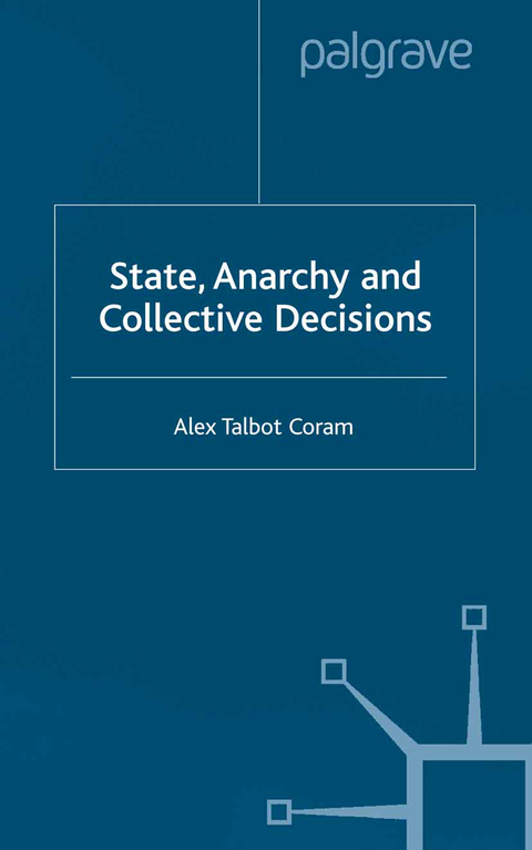 State, Anarchy, Collective Decisions - A. Coram