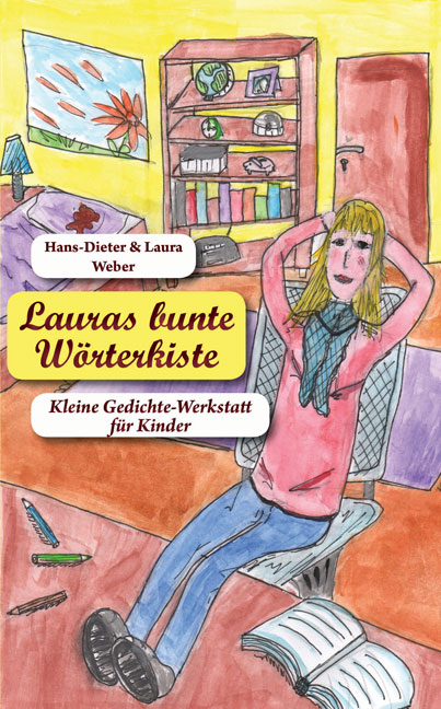 Lauras bunte W&ouml;rterkiste - Hans-Dieter Weber, Laura Weber