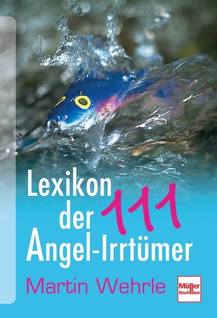 Lexikon der 111 Angel-Irrt&uuml;mer - Martin Wehrle