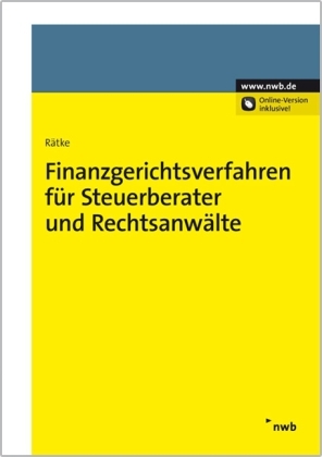 Finanzgerichtsverfahren f&uuml;r Steuerberater und Rechtsanw&auml;lte