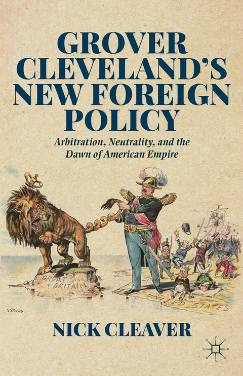 Grover Cleveland's New Foreign Policy - N. Cleaver