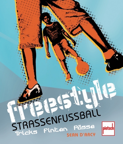 Freestyle - Stra&szlig;enfu&szlig;ball - Sean D`Arcy
