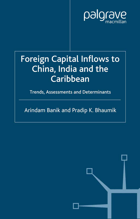 Foreign Capital Inflows to China, India and the Caribbean - A. Banik, P. Bhaumik
