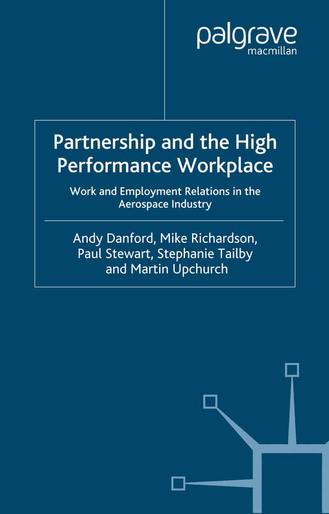 Partnership and the High Performance Workplace - Andy Danford, Mike Richardson, Paul Stewart, Stephanie Tailby, Martin Upchurch
