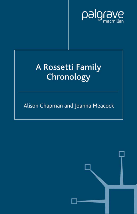 A Rossetti Family Chronology - A. Chapman, J. Meacock