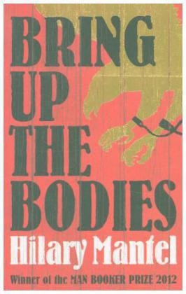 Bring up the Bodies - Hilary Mantel
