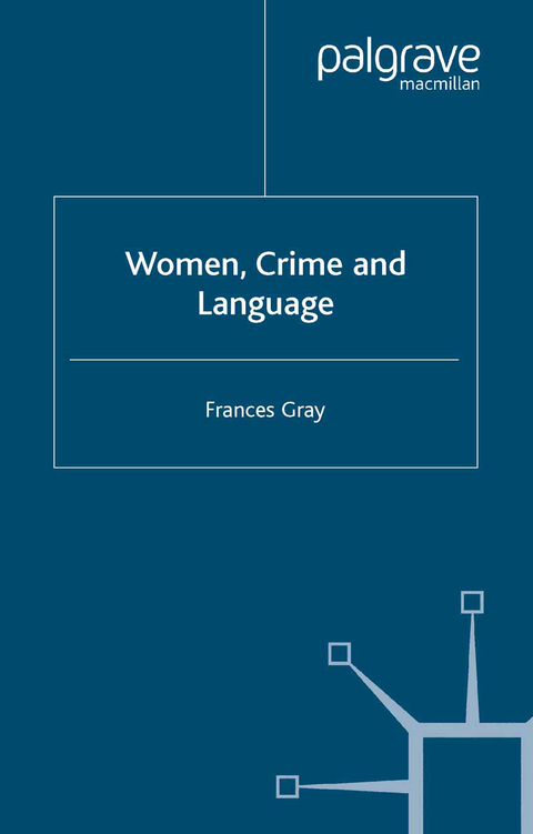 Women, Crime and Language - F. Gray