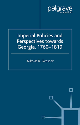 Imperial Policies and Perspectives towards Georgia, 1760–1819