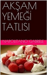 Akşam Yemeği Tatlisi -  Gabriele Napolitano