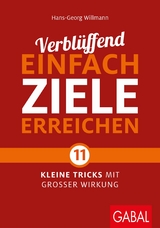 Verblüffend einfach Ziele erreichen -  Hans-Georg Willmann
