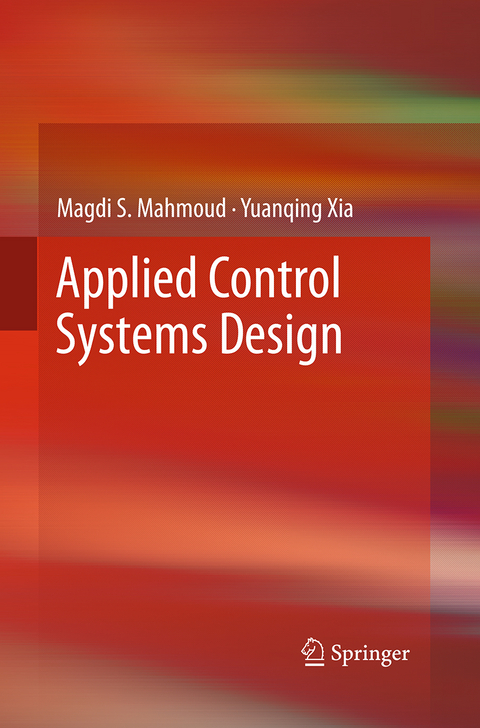 Applied Control Systems Design - Magdi S. Mahmoud, Yuanqing Xia