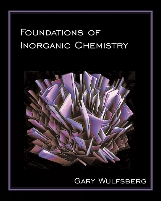 Foundations of Inorganic Chemistry