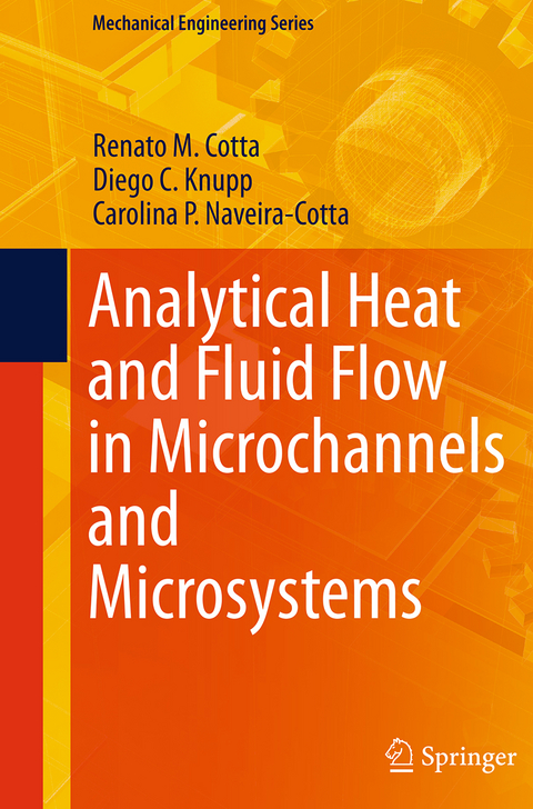 Analytical Heat and Fluid Flow in Microchannels and Microsystems - Renato M. Cotta, Diego C. Knupp, Carolina P. Naveira-Cotta