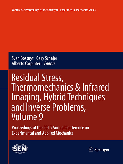 Residual Stress, Thermomechanics & Infrared Imaging, Hybrid Techniques and Inverse Problems, Volume 9 - 