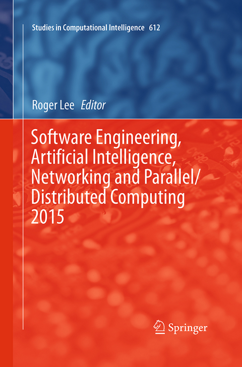 Software Engineering, Artificial Intelligence, Networking and Parallel/Distributed Computing 2015 - 