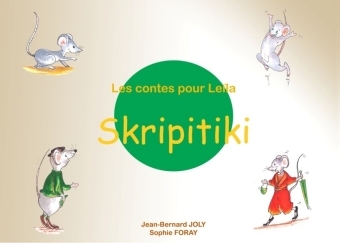 Les contes pour Le&Atilde;&macr;la : Skripitiki - Jean Bernard Joly, Sophie et Marguerite Foray