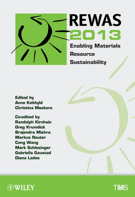 REWAS 2013 Enabling Materials Resource Sustainability - Metals &amp The Minerals;  Materials Society (TMS)