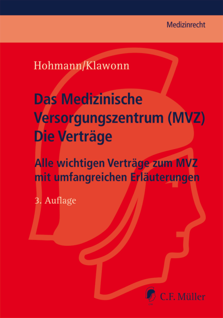 Das Medizinische Versorgungszentrum (MVZ) - Die Vertr&auml;ge - J&ouml;rg Hohmann, Barbara Klawonn
