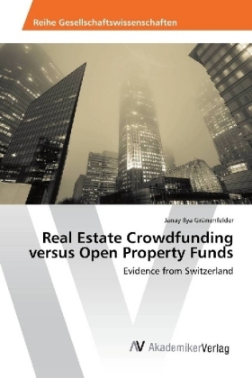 Real Estate Crowdfunding versus Open Property Funds - Janay Ilya Gr&uuml;nenfelder