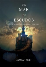 Um Mar De Escudos (Livro N&ordm; 10 da s&eacute;rie O Anel do Feiticeiro) - Morgan Rice