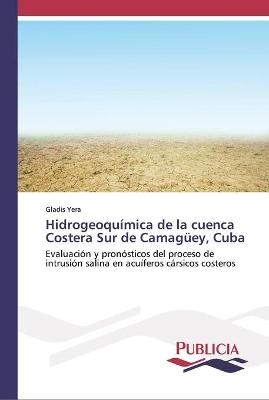 Hidrogeoqu&iacute;mica de la cuenca Costera Sur de Camag&uuml;ey, Cuba - Gladis Yera