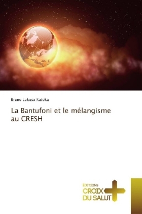 La Bantufoni et le m&eacute;langisme au CRESH - Bruno Lukusa Katoka