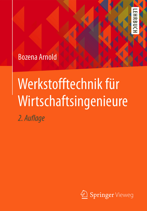 Werkstofftechnik f&uuml;r Wirtschaftsingenieure - Bozena Arnold