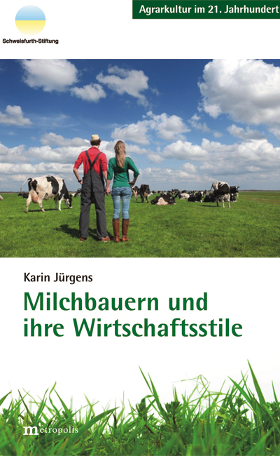 Milchbauern und ihre Wirtschaftsstile - Karin J&uuml;rgens