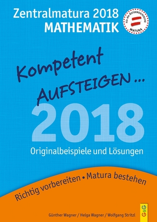 Kompetent Aufsteigen Mathematik 8 - Zentralmatura 2018