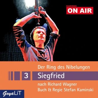 Der Ring des Nibelungen - Siegfried -  Kaminski ON AIR