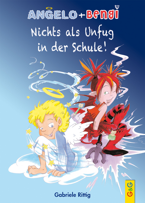 Angelo und Bengi - Nichts als Unfug in der Schule! - Gabriele Rittig