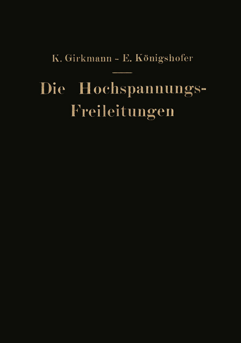 Die Hochspannungs-Freileitungen - Karl Girkmann, Erwin K&ouml;nigshofer