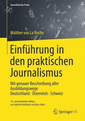 Einf&uuml;hrung in den praktischen Journalismus - Walther La Roche, Gabriele Hooffacker, Klaus Meier