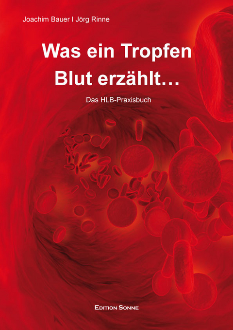 Was ein Tropfen Blut erz&auml;hlt - J&ouml;rg Rinne
