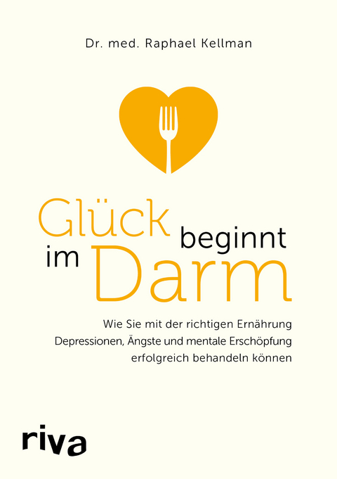 Gl&uuml;ck beginnt im Darm - Raphael Kellman