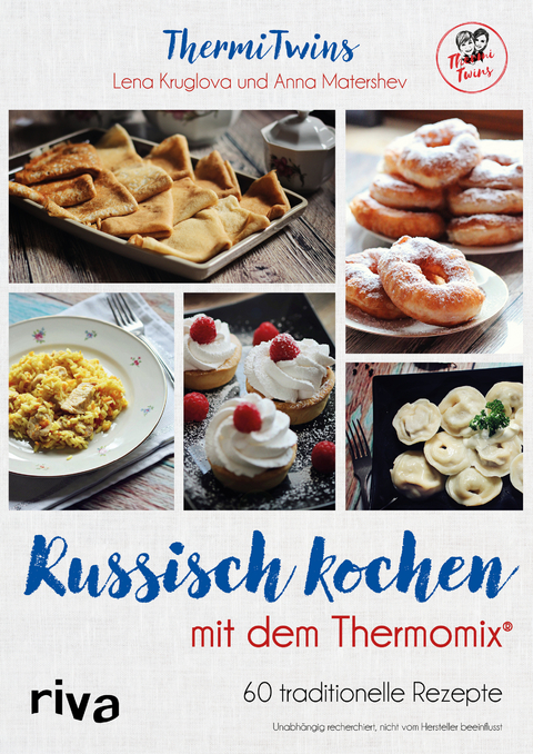 Russisch kochen mit dem Thermomix&reg; -  ThermiTwins (Anna Matershev und Lena Kruglova)