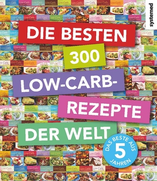 Die besten 300 Low-Carb-Rezepte der Welt