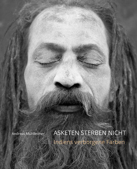 ASKETEN STERBEN NICHT - Andreas M&uuml;hlleitner