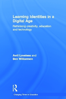 Learning Identities in a Digital Age - Avril Loveless, Ben Williamson