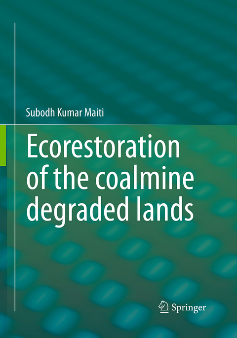 Ecorestoration of the coalmine degraded lands - Subodh Kumar Maiti