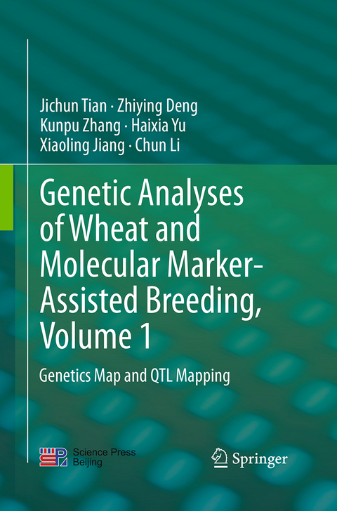 Genetic Analyses of Wheat and Molecular Marker-Assisted Breeding, Volume 1 - Jichun Tian, Zhiying DENG, Kunpu Zhang, Haixia Yu, Xiaoling Jiang