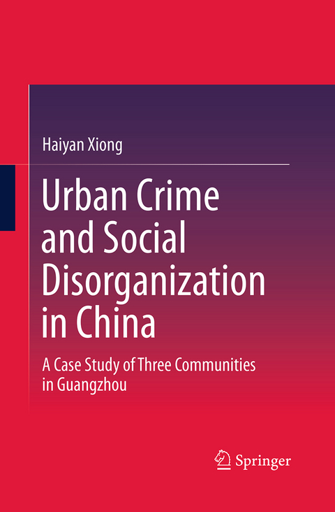 Urban Crime and Social Disorganization in China - Haiyan Xiong