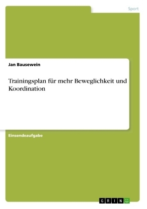 Trainingsplan für mehr Beweglichkeit und Koordination