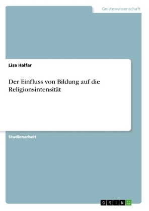 Der Einfluss von Bildung auf die ReligionsintensitÃ¤t