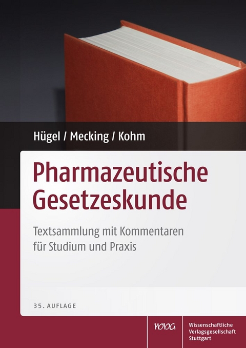 Pharmazeutische Gesetzeskunde - Herbert H&uuml;gel, Bettina Mecking, Baldur Kohm