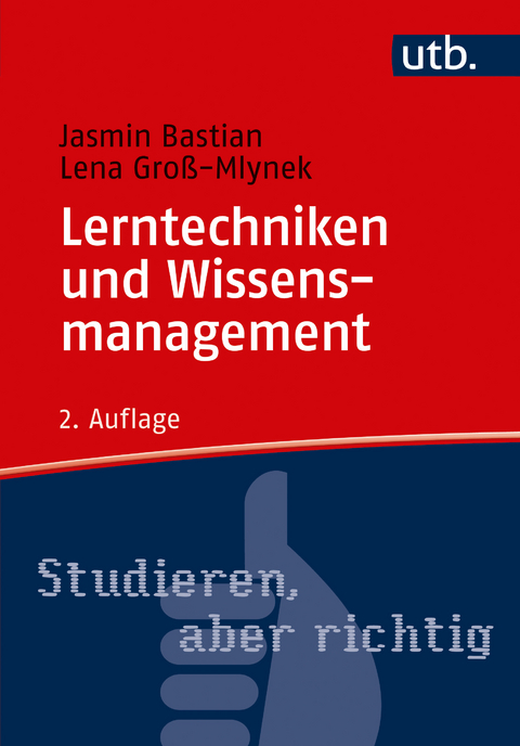 Lerntechniken und Wissensmanagement - Jasmin Bastian, Lena Gro&szlig;