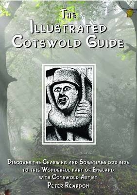 The Illustrated Cotswold Guide - Peter Reardon, Nicholas Reardon
