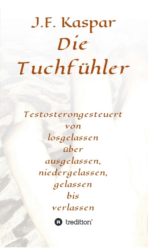 Die Tuchf&uuml;hler - Josef Franz Kaspar