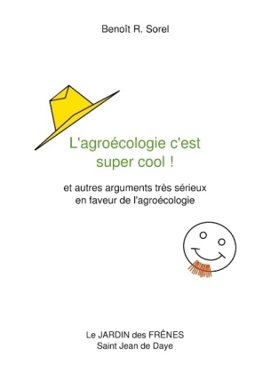 L'agroécologie c'est super cool ! - Benoît R Sorel